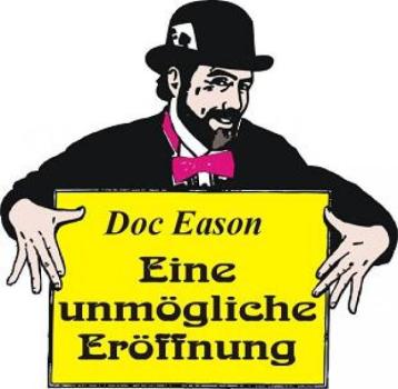 Eine unmögliche Eröffnung - Doc Eason (Impossible Opener)