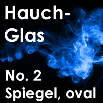 Ghost Glass No. 2, mirror oval