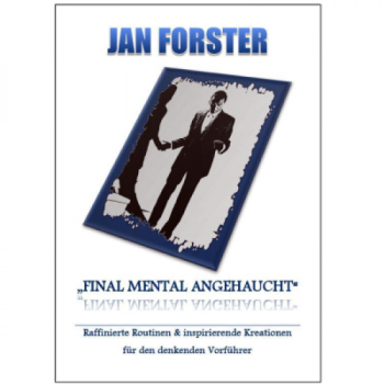 Jan Forster: Final Mental Angehaucht
