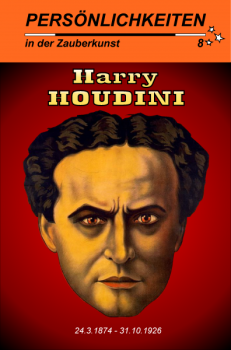 Persönlichkeiten in der Zauberkunst  Nr.  8 Harry Houdini