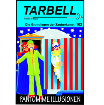 Die Grundlagen der Zauberkunst 102 Pantomime Illusionen - Tarbell Course in Magic (deutsch) -