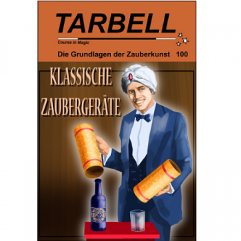 Die Grundlagen der Zauberkunst 100 Klassische Zauber-Geräte - Tarbell Course in Magic (deutsch) -