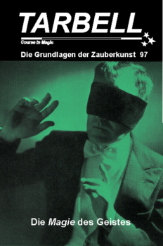 Tarbell 097 - Die Magie des Geistes - Tarbell Course in Magic (deutsch)