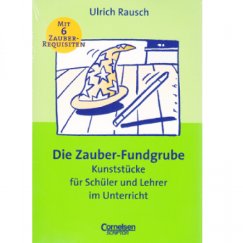 Die Zauber-Fundgrube von Ulrich Rausch Unumgänglich für Lehrer und Lehrende!