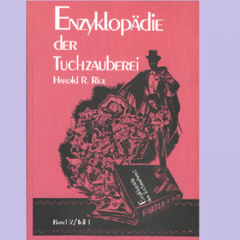 Enzyklopädie der Tuchzauberei, Band 2/Teil 1<BR> Harold A. Rice