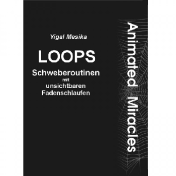 Loops - Yigal Mesika (Buch, deutsch)  - Schweberoutinen mit unsichtbaren Fadenschlaufen -
