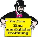 Eine unmögliche Eröffnung - Doc Eason (Impossible Opener)